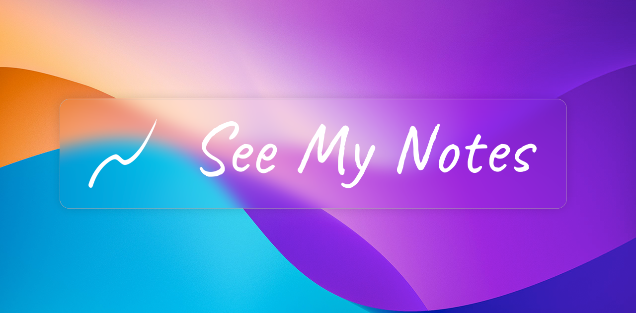 See My Notes — Write Once, Display Anywhere